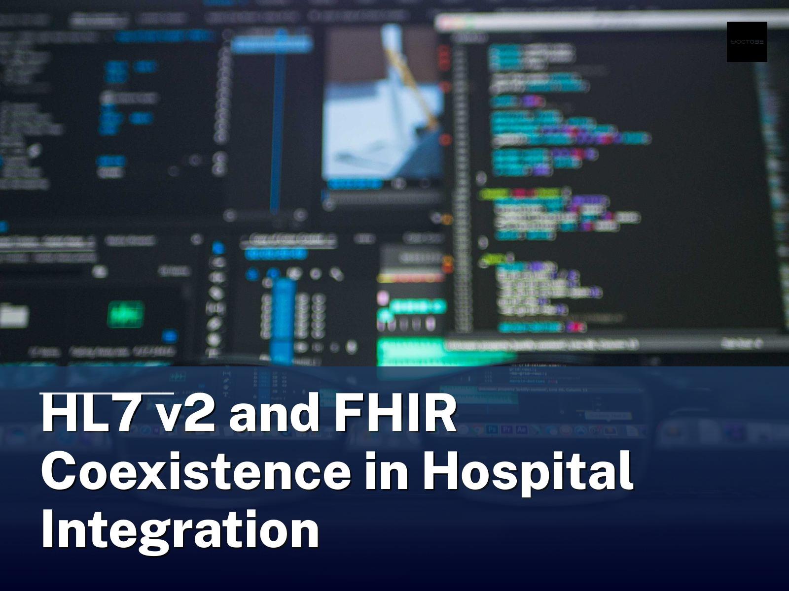 HL7 v2 and FHIR Coexistence in Hospital Integration