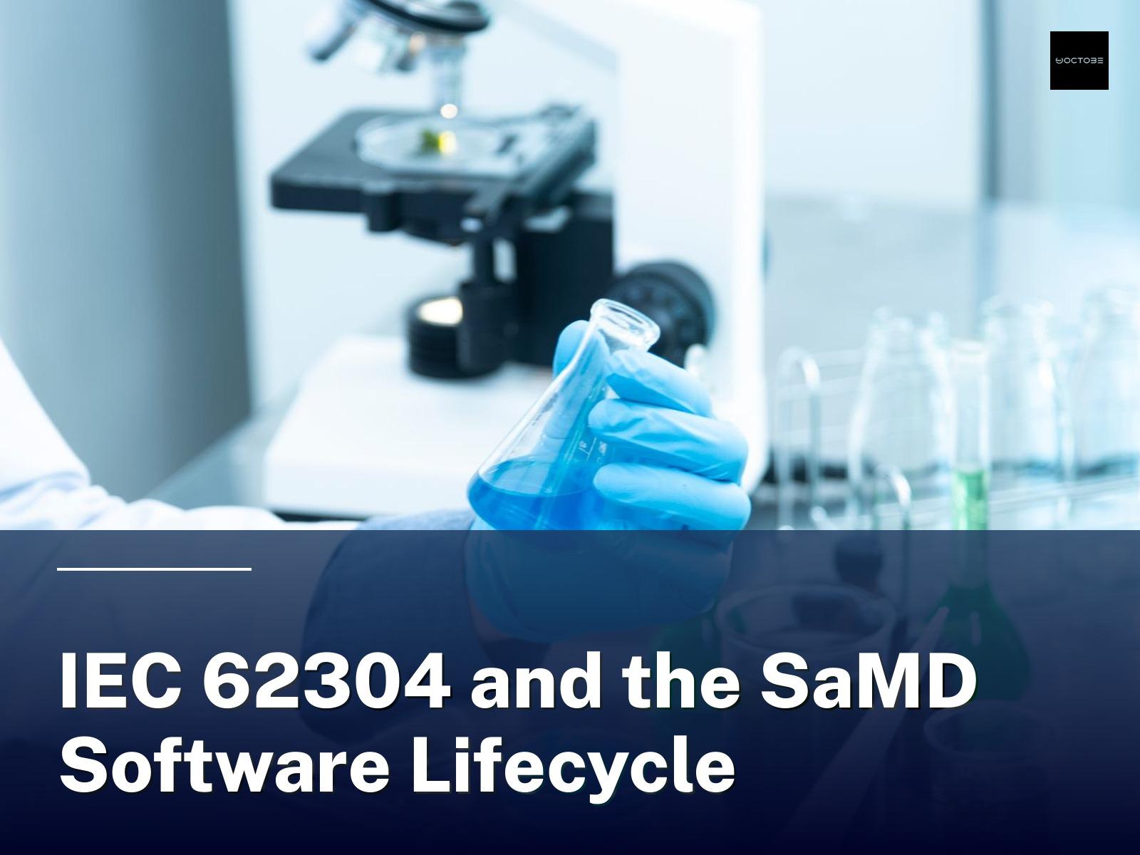 IEC 62304 and the SaMD Software Lifecycle