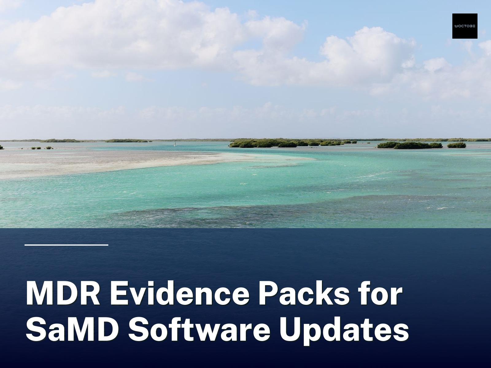 MDR Evidence Packs for SaMD Software Updates
