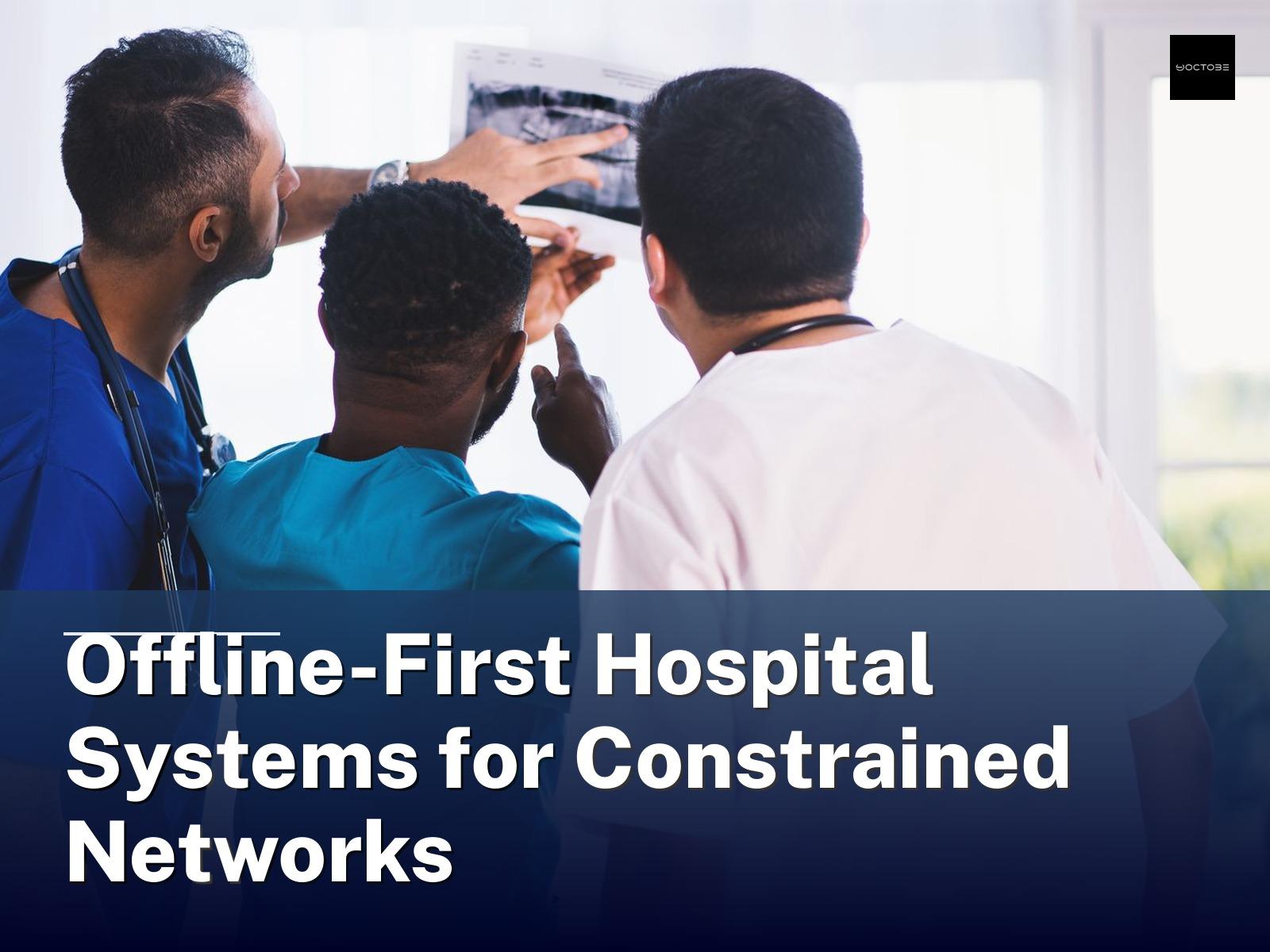 Offline-First Hospital Systems for Constrained Networks